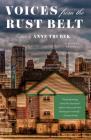 Voices from the Rust Belt By Anne Trubek Cover Image
