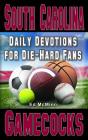 Daily Devotions for Die-Hard Fans South Carolina Gamecocks Cover Image