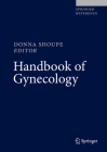 Handbook of Gynecology By Donna Shoupe (Editor) Cover Image