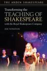 Transforming the Teaching of Shakespeare with the Royal Shakespeare Company By Joe Winston Cover Image