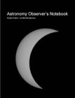 Astronomy Observer's Notebook: Student Edition By Mike Montgomery Cover Image