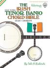 The Irish Tenor Banjo Chord Bible: GDAE Irish Tuning 1,728 Chords (Fretted Friends) By Tobe a. Richards Cover Image