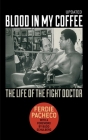 Blood in My Coffee: The Life of the Fight Doctor Cover Image