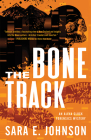 The Bone Track (Alexa Glock Forensics Mysteries) By Sara E. Johnson Cover Image
