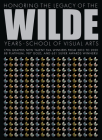 Wilde Years: School of Visual Arts By B. Martin Pedersen (Created by) Cover Image