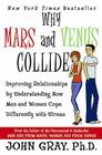 Why Mars and Venus Collide: Improving Relationships by Understanding How Men and Women Cope Differently with Stress Cover Image
