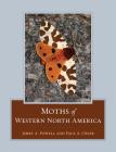Moths of Western North America By Jerry A. Powell, Paul A. Opler Cover Image