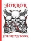 Horror Coloring Book: An adult coloring book, the beauty of horror, only for adults Cover Image