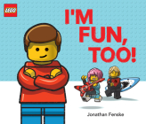 I'm Fun, Too! (A Classic LEGO Picture Book) By Jonathan Fenske, Jonathan Fenske (Illustrator) Cover Image