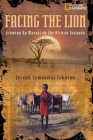 Facing the Lion: Growing Up Maasai on the African Savanna By Herman Viola, Joseph Lekuton Cover Image
