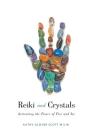 Reiki and Crystals: Activating the Power of Fire and Ice By Kathy Glover Scott Cover Image