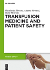 Transfusion Medicine and Patient Safety By Giustina De Silvestro, Arianna Veronesi, Maria Vicarioto Cover Image