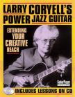 Larry Coryell's Power Jazz Guitar: Extending Your Creative Reach [With CD] Cover Image