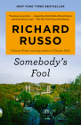 Somebody's Fool: A novel (North Bath Trilogy #3) By Richard Russo Cover Image