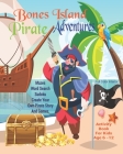 Bones Island Pirate Adventures Activity Book For Kids: Unleash Your Child's Creativity With These Fun Games, Mazes And Puzzles, Pirate Activity Book F By Angel Duran Cover Image