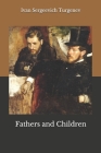 Fathers and Children By Leo Hodgson (Preface by), Ivan Sergeevich Turgenev Cover Image