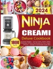 Ninja Creami Deluxe Cookbook: 1800 Days of Sweet Delights - Lite Ice Cream, Sorbet, Gelato, Milkshakes & More. Easy Recipes for Your Creami Machine Cover Image
