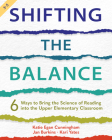 Shifting the Balance, Grades 3–5: 6 Ways to Bring the Science of Reading into the Upper Elementary Classroom By Katie Cunningham, Jan Burkins, Kari Yates Cover Image