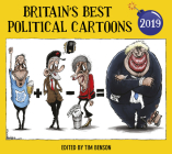 Britain’s Best Political Cartoons 2019 By Tim Benson Cover Image