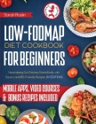 Low Fodmap Diet Cookbook for Beginners: Neutralizing Gut Distress Scientifically with Savory & IBS-Friendly Recipes [IV EDITION] Cover Image