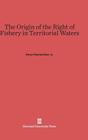 The Origin of the Right of Fishery in Territorial Waters Cover Image
