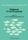 Diapause in the Crustacea: A Compilation of Refereed Papers from the International Symposium, Held in St. Petersburg, Russia, September 12-17, 19 (Developments in Hydrobiology #114) By Victor R. Alekseev (Editor), Geoffrey Fryer (Editor) Cover Image