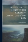A History of Nineteenth Century Literature (1780-1895) Cover Image
