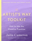 The Artist's Way Toolkit: How to Use the Creative Practices By Julia Cameron Cover Image