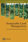 Sustainable Land Management: Challenges, Opportunities, and Trade-offs (Agriculture and Food Series) By World Bank Cover Image