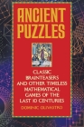 Ancient Puzzles: Classic Brainteasers and Other Timeless Mathematical Games of the Last Ten Centuries By Dominic Olivastro Cover Image