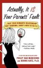 Actually, It Is Your Parents' Fault: ...that your romantic relationship isn't working. (Here's how to fix it.) By Philip Van Munching, Bernie Katz Cover Image