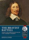 The Bravest Battell: Cheriton 1644 and the End of the Royalist Winter Campaign in Hampshire (Century of the Soldier) By Serena Jones Cover Image