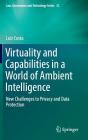 Virtuality and Capabilities in a World of Ambient Intelligence: New Challenges to Privacy and Data Protection Cover Image