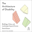The Architecture of Disability: Buildings, Cities, and Landscapes Beyond Access Cover Image