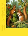 A Day in the Life Of A Squirrel By Alexandria J. Snowdon Cover Image