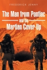 The Man from Pontiac and the Martian Cover-Up By Frederick Jenny Cover Image
