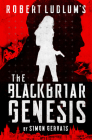 Robert Ludlum's The Blackbriar Genesis (A Blackbriar Novel #1) Cover Image