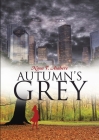 Autumn's Grey By Nana T. Asabere Cover Image