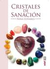 Cristales de Sanacion: Guia de Minerales, Piedras y Cristales de Sanacion = Healing Crystals By Nina Llinares Cover Image