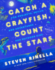 Catch a Crayfish, Count the Stars: Fun Projects, Skills, and Adventures for Outdoor Kids By Steven Rinella, Max Temescu (Illustrator) Cover Image