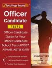 Officer Candidate Tests: Officer Candidate Guide for Your Officer Candidate School Test (AFOQT, ASVAB, ASTB, OAR) By Test Prep Books Military Exam Team Cover Image