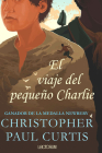 El Viaje del Pequeño Charlie By Christopher Paul Curtis Cover Image