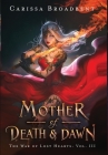 Mother of Death and Dawn By Carissa Broadbent Cover Image