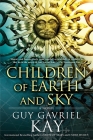 Children of Earth and Sky By Guy Gavriel Kay Cover Image