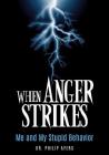When Anger Strikes, Me and My Stupid Behavior Cover Image