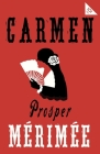 Carmen: Accompanied by another famous novella by Mérimée, The Venus of Ille (Alma Classics 101 Pages) By Prosper Mérimée, Andrew Brown (Translated by) Cover Image