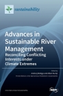 Advances in Sustainable River Management: Reconciling Conflicting Interests under Climate Extremes Cover Image