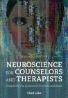 Neuroscience for Counselors and Therapists: Integrating the Sciences of the Mind and Brain By Chad Luke Cover Image