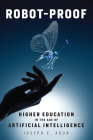Robot-Proof: Higher Education in the Age of Artificial Intelligence By Joseph E. Aoun Cover Image