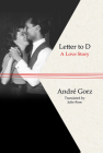 Letter to D: A Love Story By Julie Rose (Translator), André Gorz Cover Image